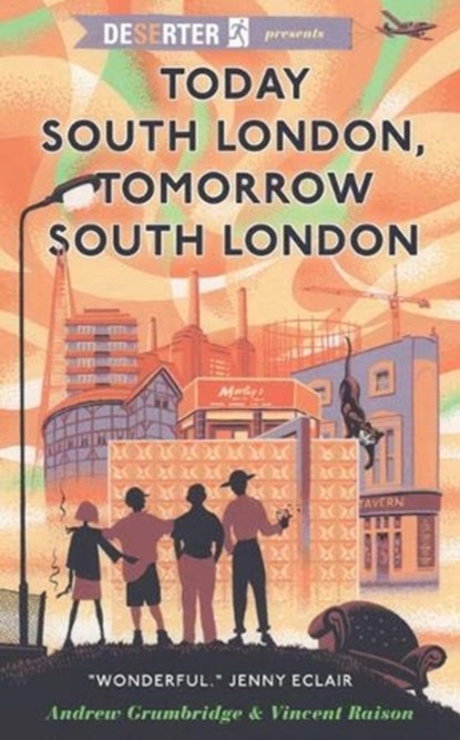 Today South London, Tomorrow South London, Andrew Grumbridge ; Vincent Raison - Paperback - 9781912618743