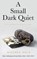 A Small Dark Quiet, Miranda Gold - Paperback - 9781912618828