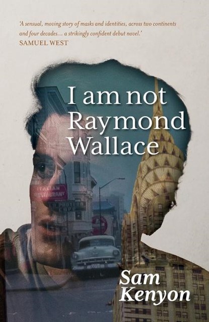 I Am Not Raymond Wallace, Sam Kenyon - Paperback - 9781912620227