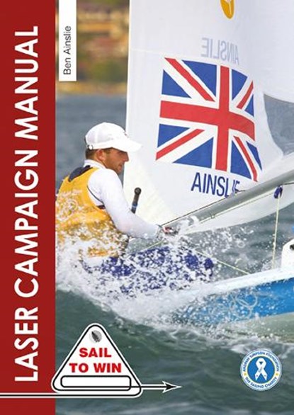 The Laser Campaign Manual, Sir Ben Ainslie - Paperback - 9781912621026