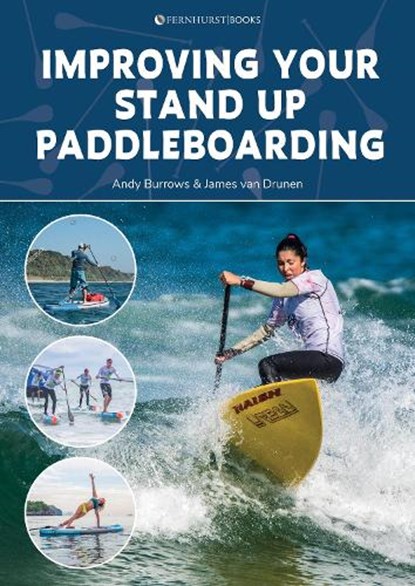 Improving Your Stand Up Paddleboarding, Andy Burrows ; James van Drunen - Paperback - 9781912621439
