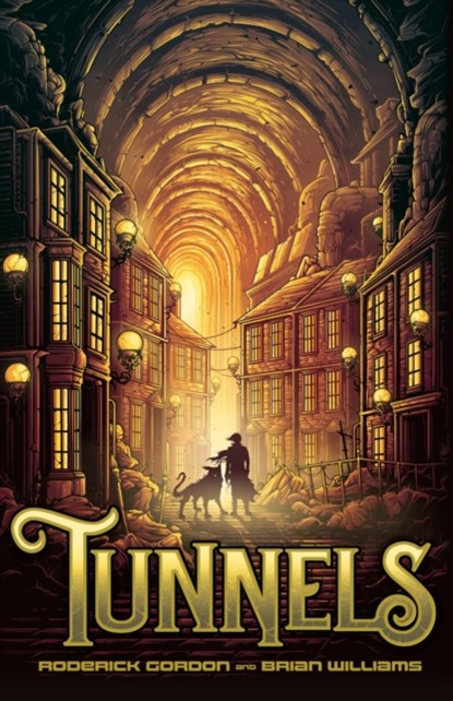 Tunnels (2020 reissue), Roderick Gordon ; Brian Williams - Paperback - 9781912626724
