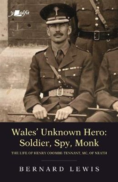 Wales' Unknown Hero - Soldier, Spy, Monk, Bernard Lewis - Paperback - 9781912631339