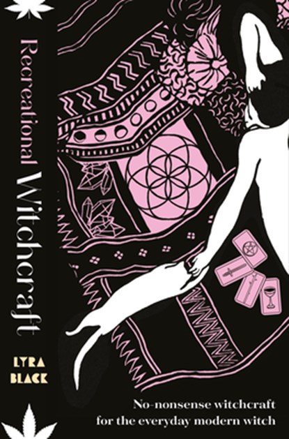Recreational Witchcraft, Lyra Black - Gebonden - 9781912634453