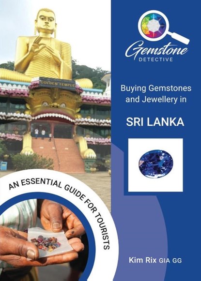 The Gemstone Detective: Buying Gemstones and Jewellery in Sri Lanka, Kim Rix - Paperback - 9781912635238