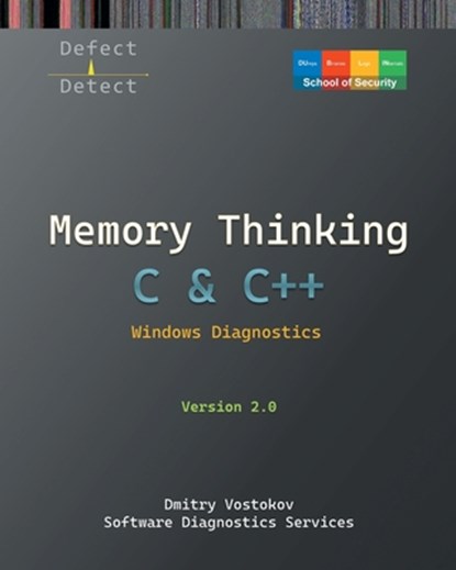 Memory Thinking for C & C++ Windows Diagnostics: Slides with Descriptions and Source Code Illustrations, Second Edition, Dmitry Vostokov - Paperback - 9781912636617