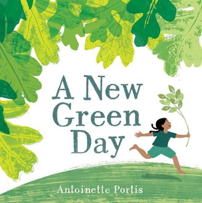 A New Green Day, Antoinette Portis - Gebonden - 9781912650484