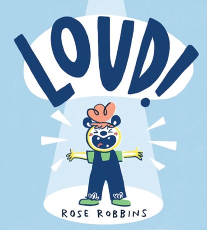 Loud!, Rose Robbins - Gebonden - 9781912650569