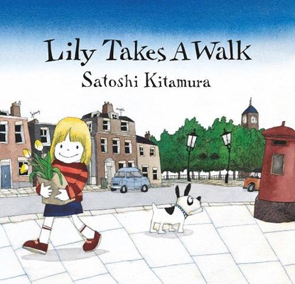 Lily takes a Walk, Satoshi Kitamura - Gebonden - 9781912650682