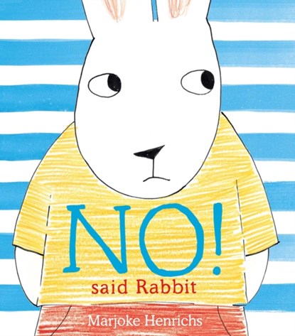 No! Said Rabbit, Marjoke Henrichs - Paperback - 9781912650828