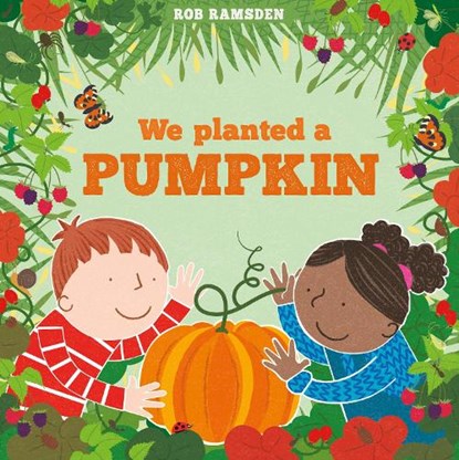 We Planted a Pumpkin, Rob Ramsden - Paperback - 9781912650866