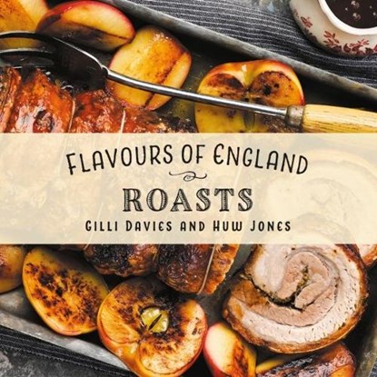 Flavours of England: Roasts, Gilli Davies - Gebonden - 9781912654741