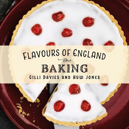 Flavours of England: Baking, Gilli Davies - Gebonden - 9781912654833