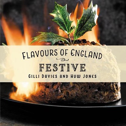 Flavours of England: Festive, Gilli Davies - Gebonden - 9781912654970
