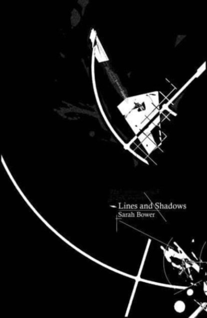 Lines and Shadows, Sarah Bower - Paperback - 9781912665273