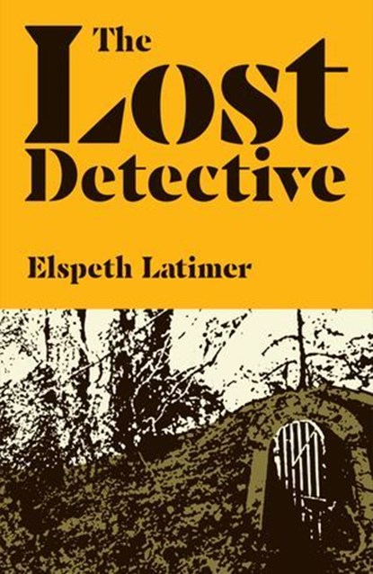 The Lost Detective, Elspeth Latimer - Ebook - 9781912665532
