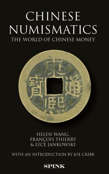 Chinese Numismatics, Helen Wang ; Thierry Francois ; Lyce Jankowski - Paperback - 9781912667888