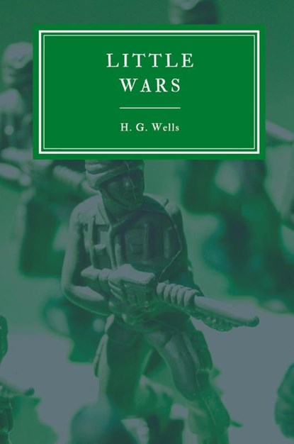 Little Wars and Floor Games, H G Wells - Paperback - 9781912680290