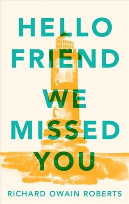 Hello Friend We Missed You, Richard Owain Roberts - Paperback - 9781912681495