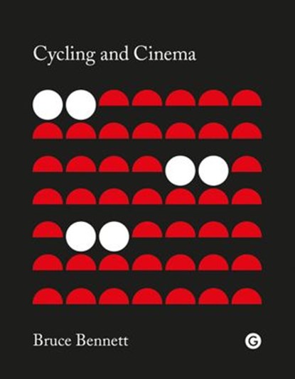 Cycling and Cinema, Bruce Bennett - Ebook - 9781912685035