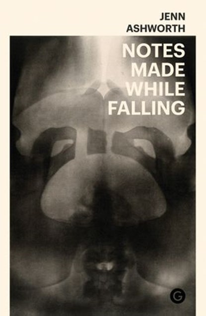 Notes Made While Falling, Jenn Ashworth - Ebook - 9781912685288