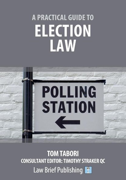 A Practical Guide to Election Law, Tom Tabori - Paperback - 9781912687725