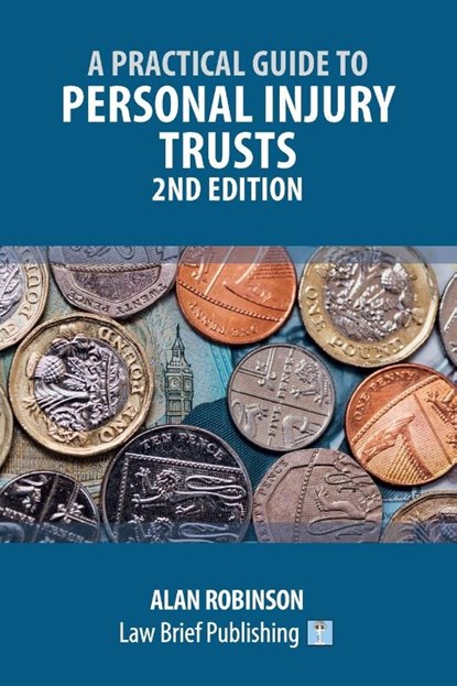 A Practical Guide to Personal Injury Trusts - 2nd Edition, Alan Robinson - Paperback - 9781912687855
