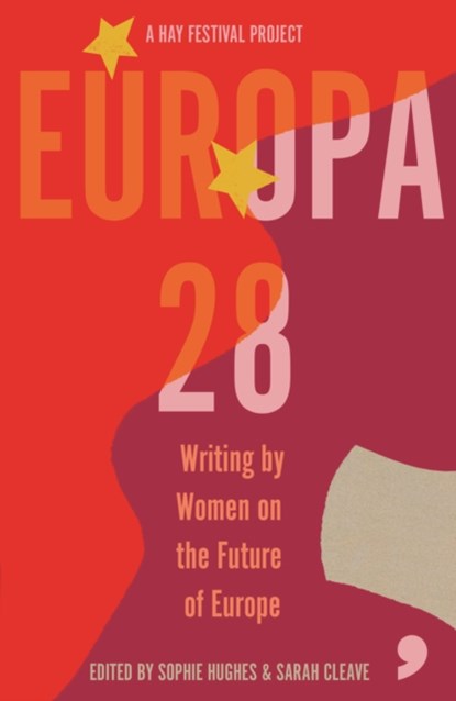 Europa28, Leila Slimani ; Hilary Cottam ; Lisa Dwan ; Nora Ikstena ; Ana Pessoa ; Janne Teller ; Asja Bakic ; Annelies Beck - Paperback - 9781912697298