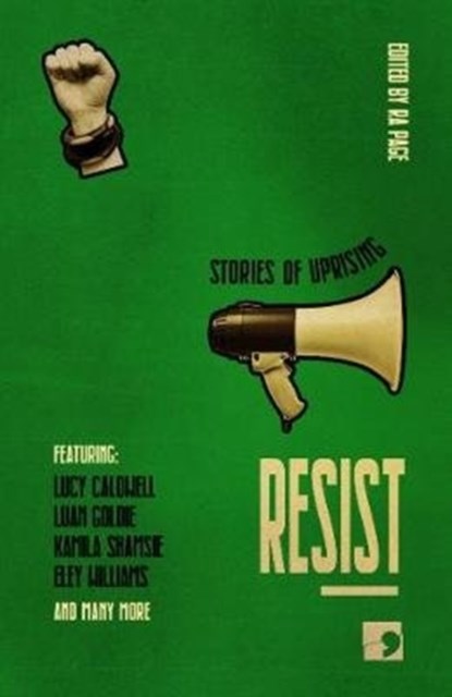 Resist, Bell ; Bradley ; Caldwell ; Goldie ; Bidisha ; Williams ; Shamsie ; Lalwani ; Lambert - Paperback - 9781912697311