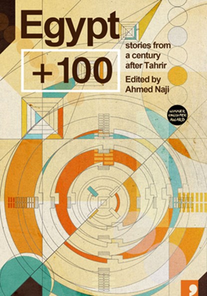 Egypt + 100, Ahmed Naji - Paperback - 9781912697700