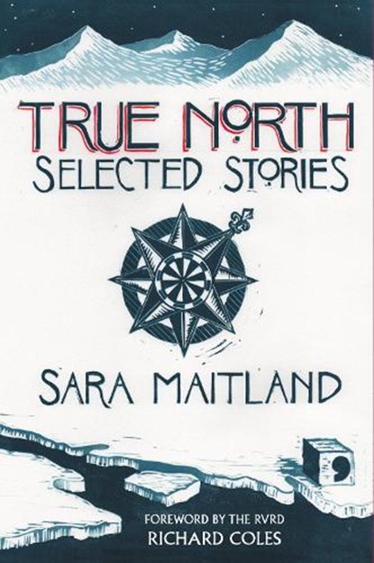 True North, Sara Maitland - Gebonden - 9781912697779