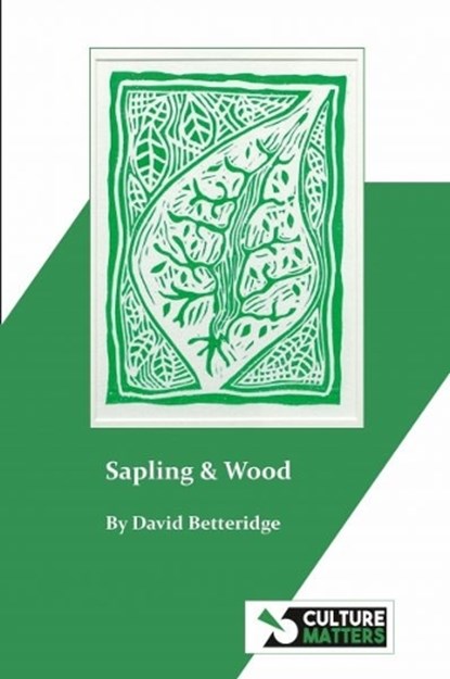 Sapling and Wood, David Betteridge - Paperback - 9781912710737