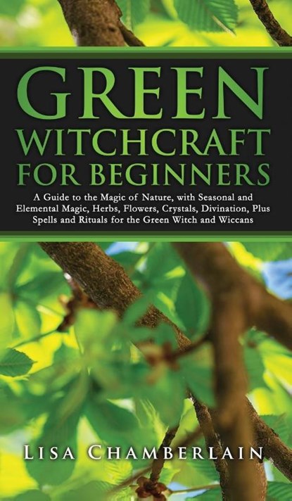 Green Witchcraft for Beginners, Lisa Chamberlain - Gebonden - 9781912715848