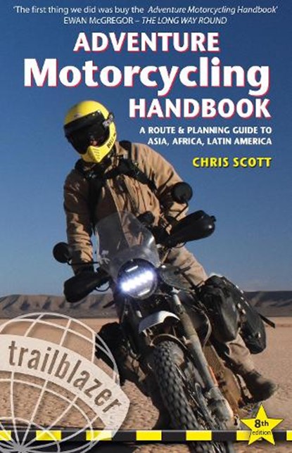 Adventure Motorcycling Handbook Trailblazer Guide, Chris Scott - Paperback - 9781912716180