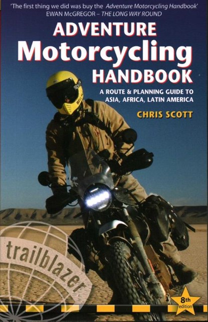 Adventure Motorcycling Handbook Trailblazer Guide, Chris Scott - Paperback - 9781912716180