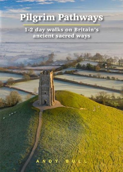 Pilgrim Pathways Trailblazer Walking Guide, Andy Bull - Paperback - 9781912716197