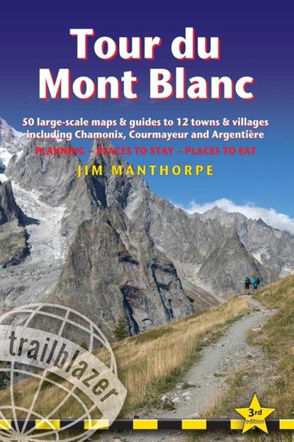 Tour du Mont Blanc Trailblazer Guide, Jim Manthorpe - Paperback - 9781912716364