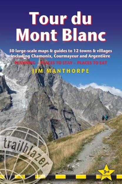 Tour du Mont Blanc Trailblazer Guide, Jim Manthorpe - Paperback - 9781912716364
