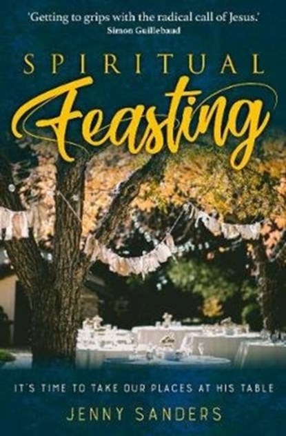 Spiritual Feasting, Jenny Sanders - Paperback - 9781912726226