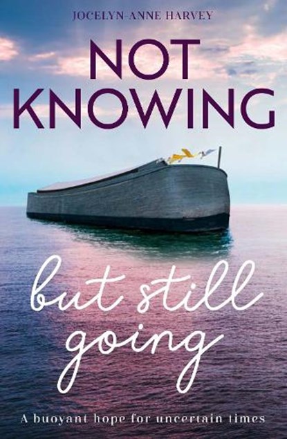 Not Knowing but Still Going, Jocelyn-Anne Harvey - Paperback - 9781912726394