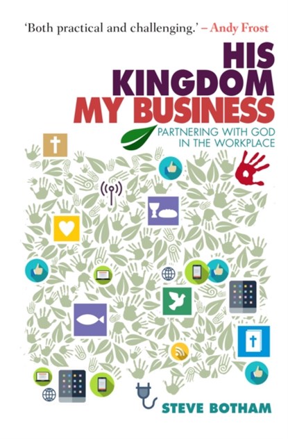 His Kingdom, My Business, Steve Botham - Paperback - 9781912726523