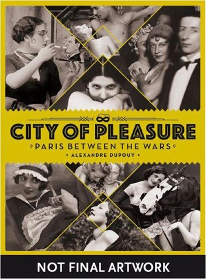 City of Pleasure, Alexandre Dupouy - Gebonden - 9781912740055