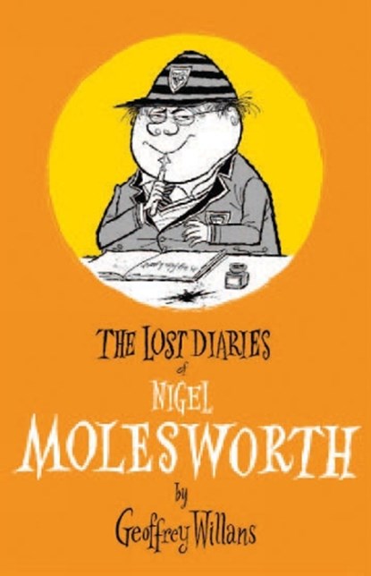 The Lost Diaries of Nigel Molesworth, Geoffrey Willans - Gebonden - 9781912740161
