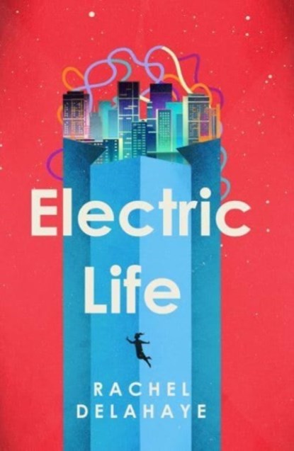 Electric Life, Rachel Delahaye - Paperback - 9781912745326