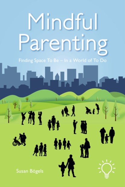 Mindful Parenting, Susan Bogels - Paperback - 9781912755769
