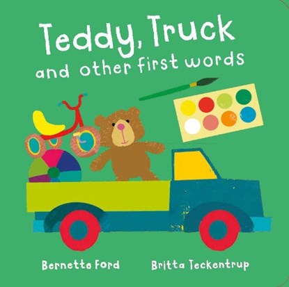 Teddy, Truck and other first words, Bernette Ford - Gebonden - 9781912757602