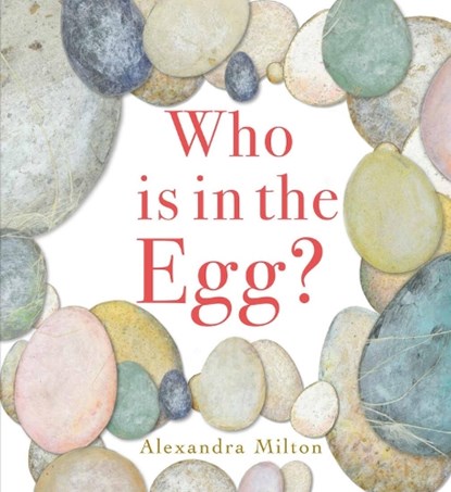 WHO IS IN THE EGG, Alexandra Milton - Gebonden - 9781912757633