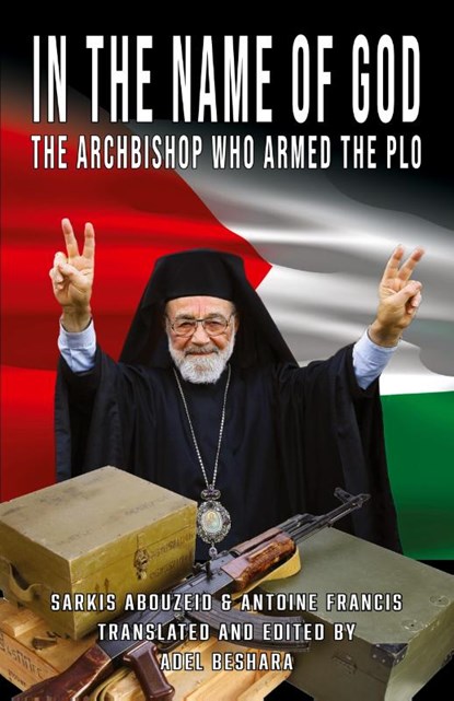 In the Name of God, Adel Beshara ; Sarkis Abouzeid ; Antoine Francis - Paperback - 9781912759286