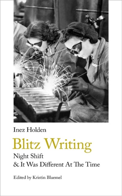 Blitz Writing, Inez Holden - Paperback - 9781912766062