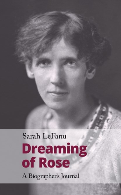 Dreaming of Rose, Sarah LeFanu - Paperback - 9781912766529